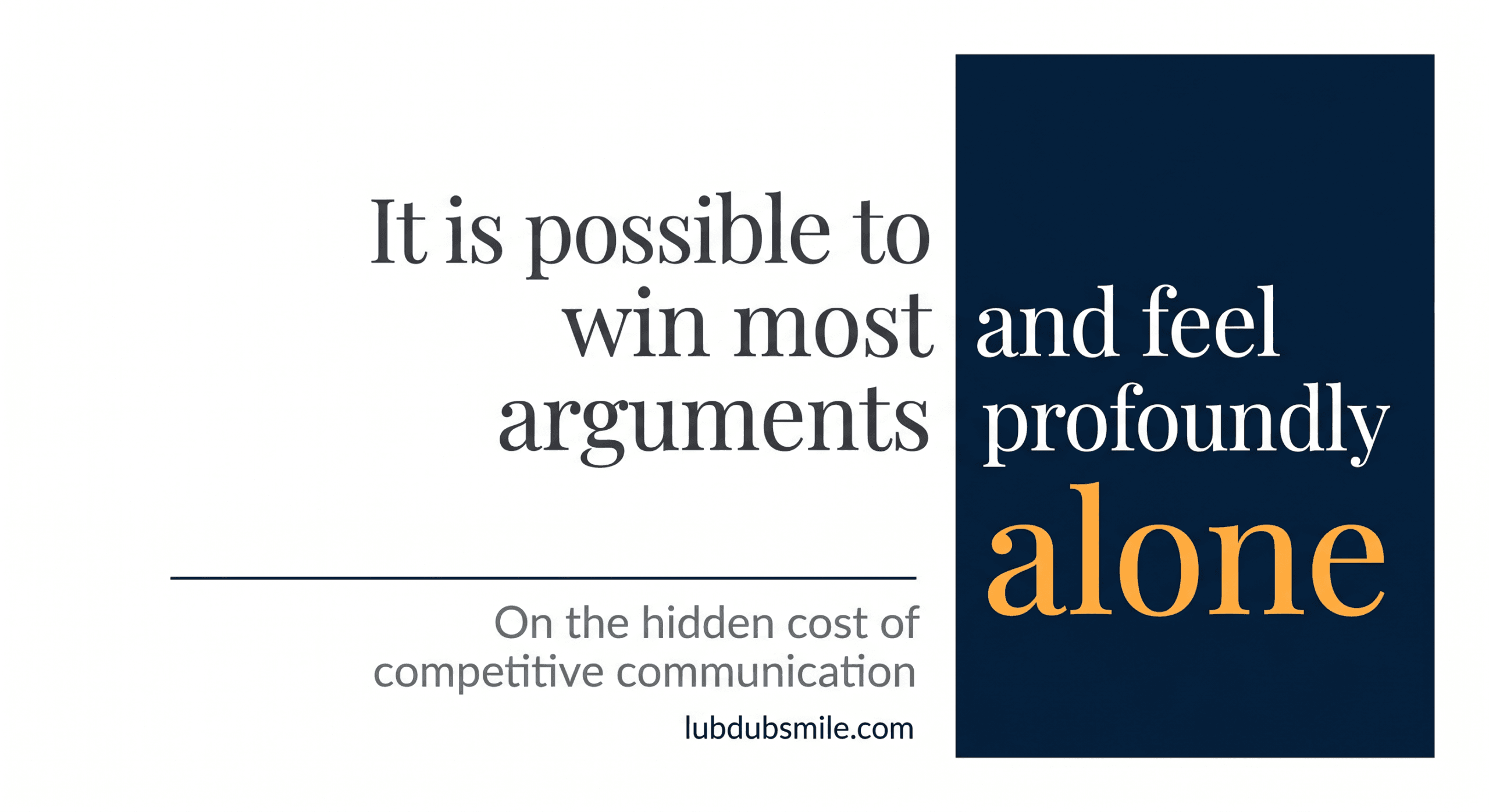 Asymmetric pull quote stating it is possible to win most arguments and feel profoundly alone capturing hidden cost of high achieving couples communication patterns